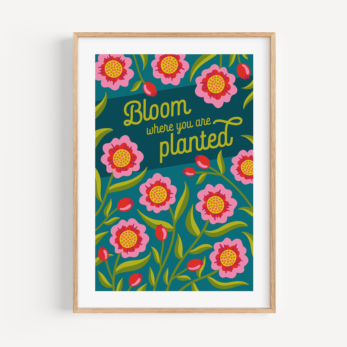 Bloom Where You Are Planted colourful floral art print, A4 size, multicoloured illustration, in a wood frame