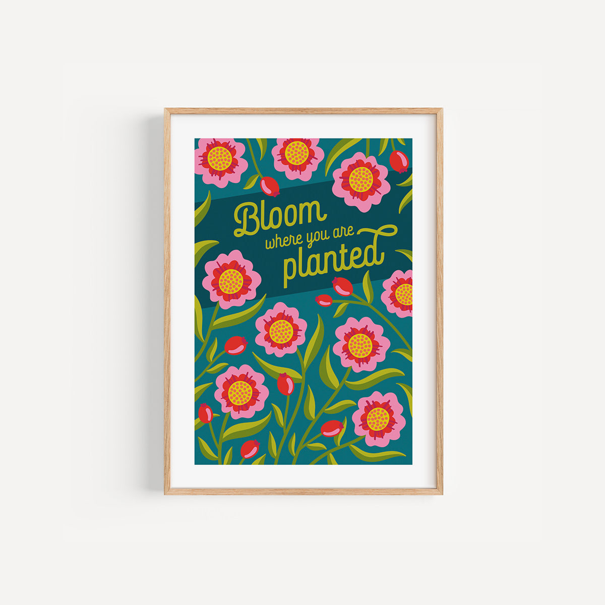 Bloom Where You Are Planted colourful floral art print, A4 size, multicoloured illustration, in a wood frame